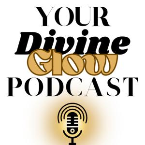 Your Divine Glow Podcast
