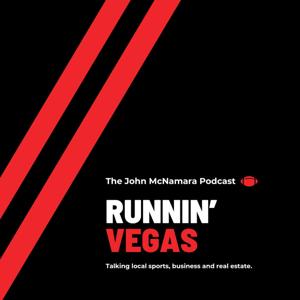 RUNNIN' VEGAS - The John McNamara Podcast