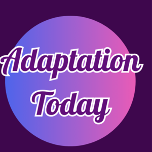 Adaptation Today
