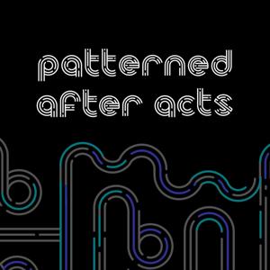 Patterned After Acts