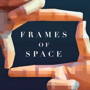 Frames of Space by Andrew Xu