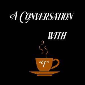 A Conversation with "T"