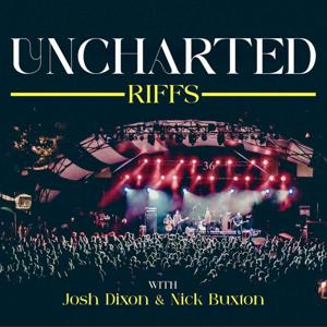 Uncharted Riffs with Josh Dixon and Nick Buxton