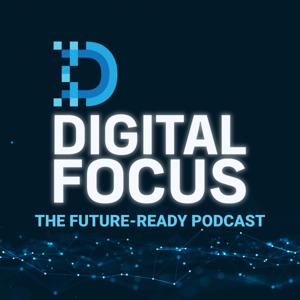 The Digital Focus Podcast (formerly Retail Focus)