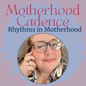 Motherhood Cadence: Rhythms in Motherhood