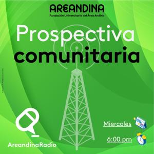Prospectiva comunitaria - Areandina Radio