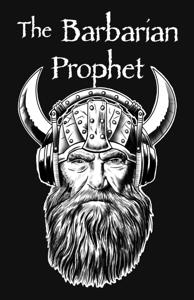The Barbarian Prophet