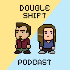 Double Shift Podcast
