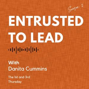 Entrusted to Lead Podcast