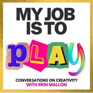My Job is to Play - Women in Television (Conversations on Creativity with Erin Mallon)