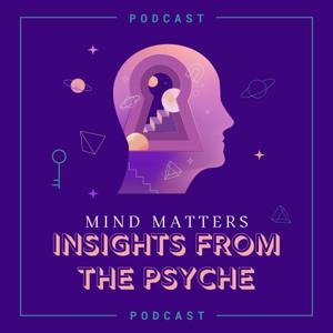 Mind Matters: Insights from the Psyche