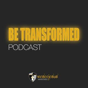 Be Transformed