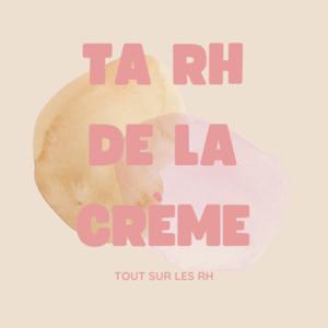 TA RH DE LA CRÈME