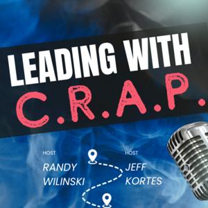 Leading with C.R.A.P.
