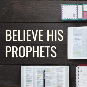 Believe His Prophets