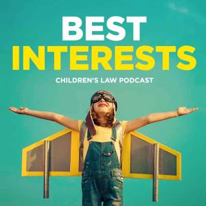 Best Interests Children's Law Podcast