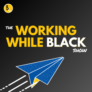 The Working While Black Show