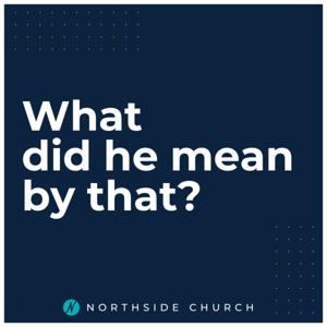 What did he mean by that?