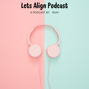 Lets Align Podcast