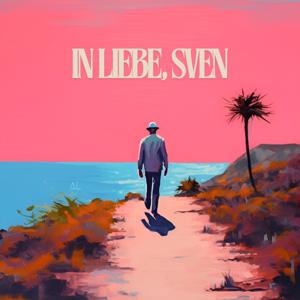 In Liebe, Sven