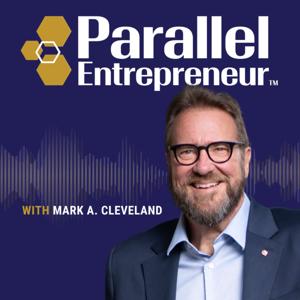 Parallel Entrepreneur with Mark Cleveland