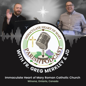 The Immaculate Heart of Mary Parish Podcast