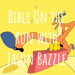 Bible On the Run with Jason Bazzle