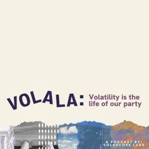 Volala: Volatility is the life of our party