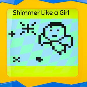 Shimmer Like a Girl