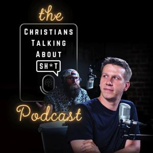 Christians Talking About Sh*t