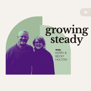The Growing Steady Podcast