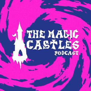 The Magic Castles Podcast