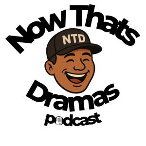 Now Thats Dramas Podcast