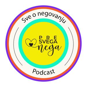 Pre Svega - Podcast o Nezi