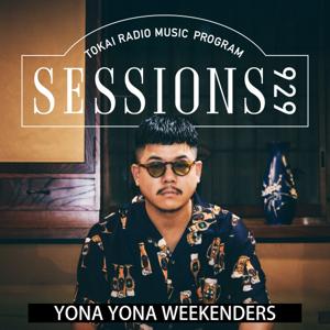 YONA YONA WEEKENDERS「SESSIONS 929」