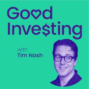 Good Investing with Tim Nash