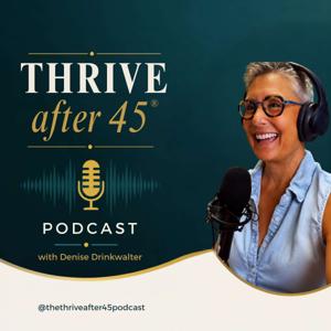 Thrive After 45™ | Return, Not Reinvention