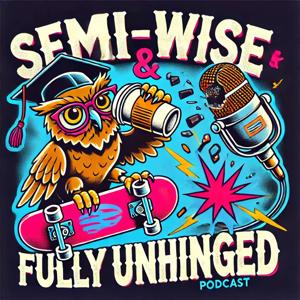 Semi-wise and Fully Unhinged