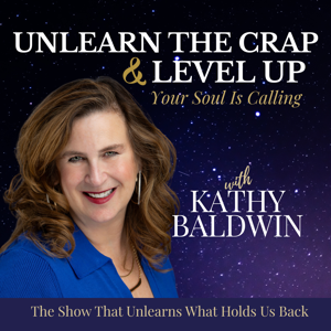 Unlearn The Crap & Level Up Your Soul is Calling