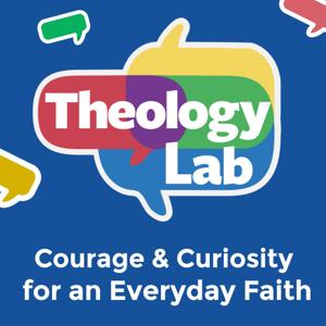 Theology Lab: Courage & Curiosity for Everyday Faith