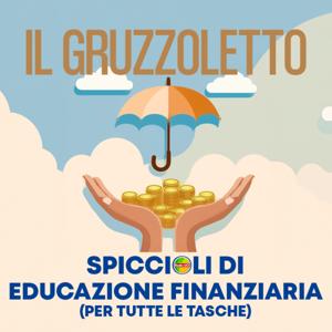 IL GRUZZOLETTO: Spiccioli di Educazione Finanziaria (per tutte le tasche) - Radio UCI