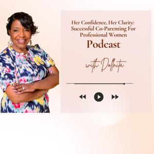 Her Confidence, Her Clarity: Successful Co-Parenting For Professional Women