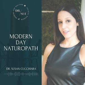 The Modern Day Naturopath by Dr. Susan Cucchiara, N.D.