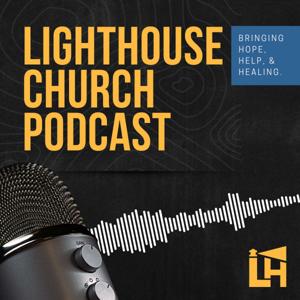 Lighthouse Church Podcast