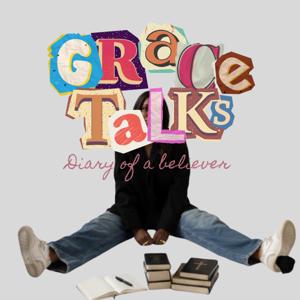Grace Talks: Diary of a Believer