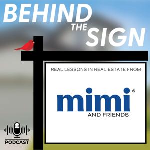 Behind the Sign: Real Lessons in Real Estate from Mimi and Friends
