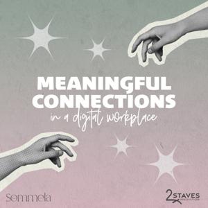Meaningful Connections in the Digital Workplace