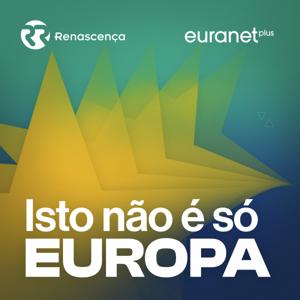 Renascença - Isto Não é Só Europa