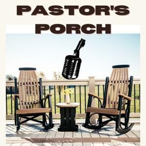 The Pastor's Porch