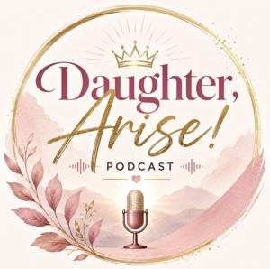 Daughter, Arise!